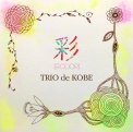 「彩 IRODORI」TRIO de KOBE