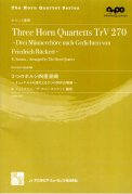 「The Horn Quartet Series「3つのホルン四重奏曲〜リュッケルトの詩による3つの男声合唱曲〜」」