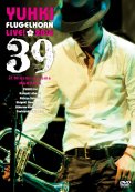 「YUHKI Flugelhorn Live! 2014 [39]」YUHKI